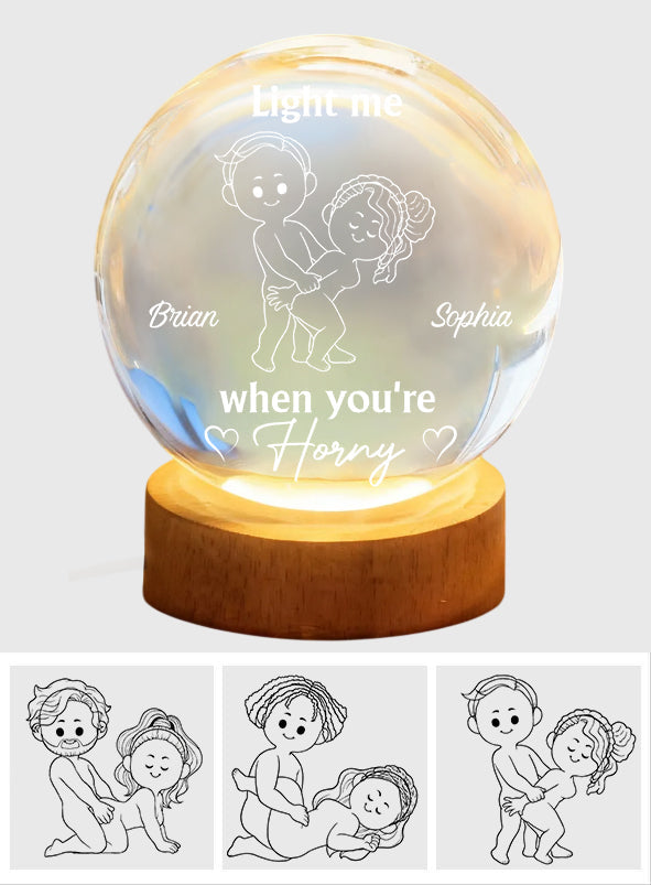 Light Me When You're Horny - Personalized Spicy Couple Crystal Ball Night Light