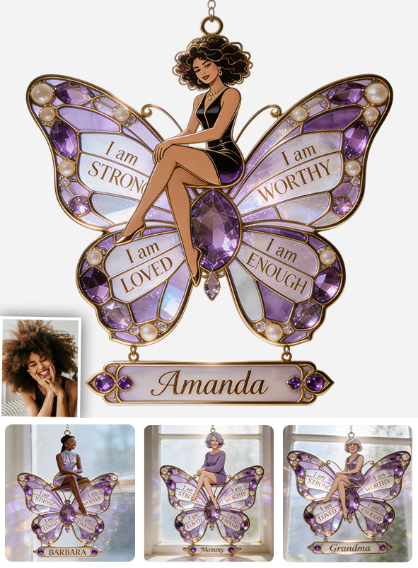 I am Strong, Worthy, Loved, Enough - Personalized Self Love Window Hanging Suncatcher Ornament