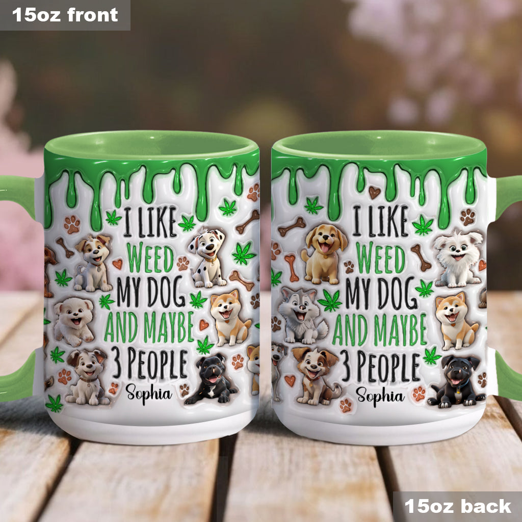 I Like Dog And Weed - Personalized Weed Accent Mug