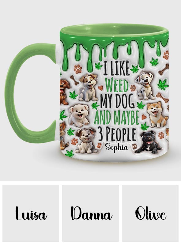 I Like Dog And Weed - Personalized Weed Accent Mug