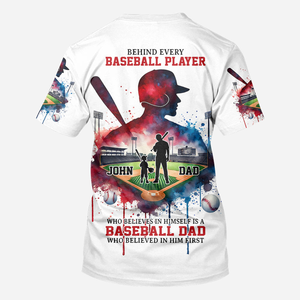 Behind Every Baseball Player Who Believes In Himself Is A Baseball Mom/ Dad Who Believed In Him First - Personalized Baseball All Over Shirt
