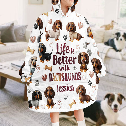 Life Is Better With Dogs - Personalized Dachshund Blanket Hoodie