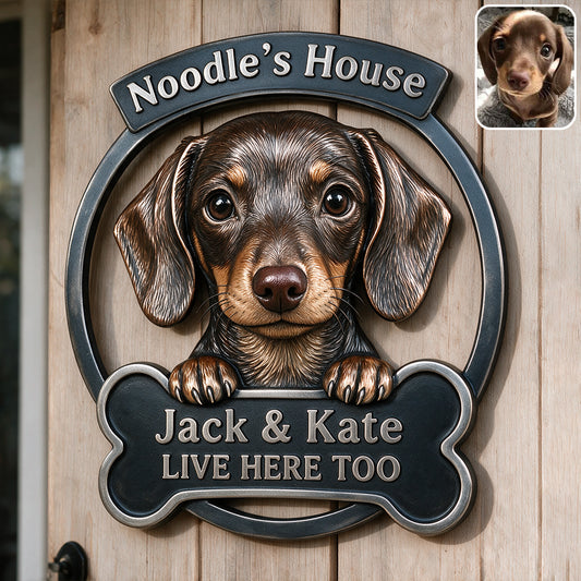 My House - Personalized Dog 3D Printed Cut Metal Sign