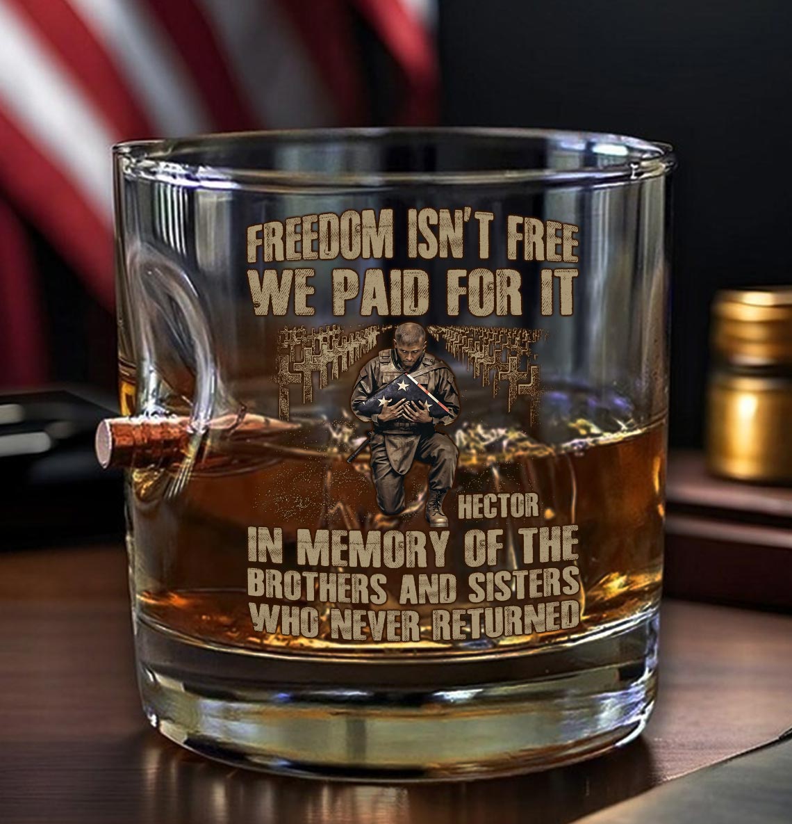 Freedom Isn't Free We Paid For It - Personalized Veteran Bullet Whiskey Glass