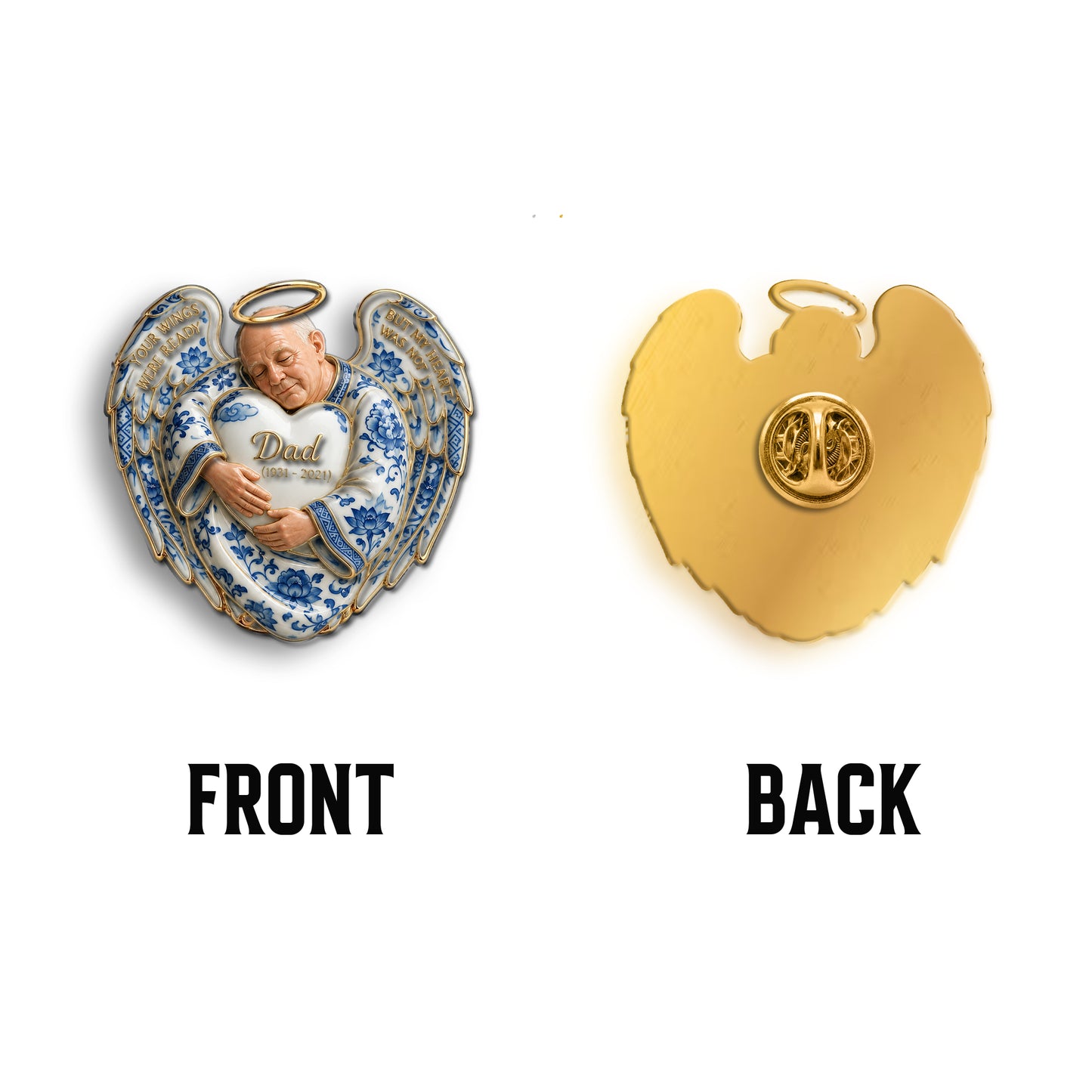 Your Wings Were Ready But My Heart Was Not - Personalized Memorial 3D Embossed Enamel Pin