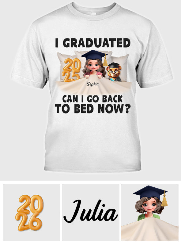 I Graduated Can I Go Back To Bed Now - Personalized Graduation T-shirt And Hoodie