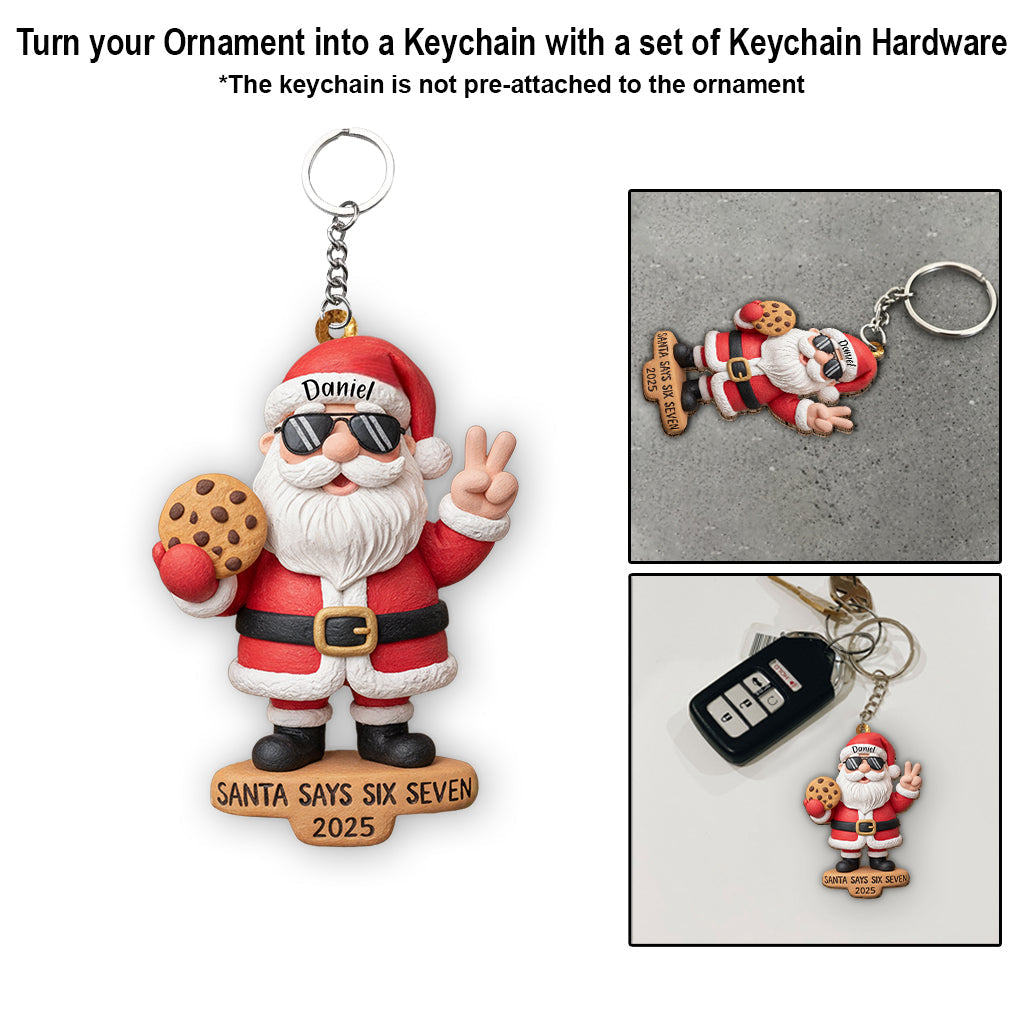 Santa Says Six Seven - Personalized Christmas Ornament