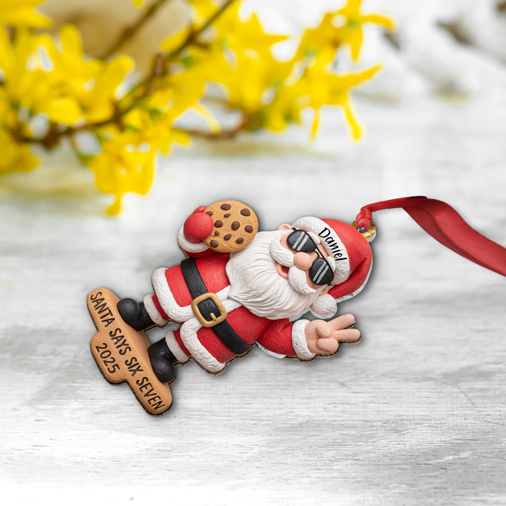 Santa Says Six Seven - Personalized Christmas Ornament