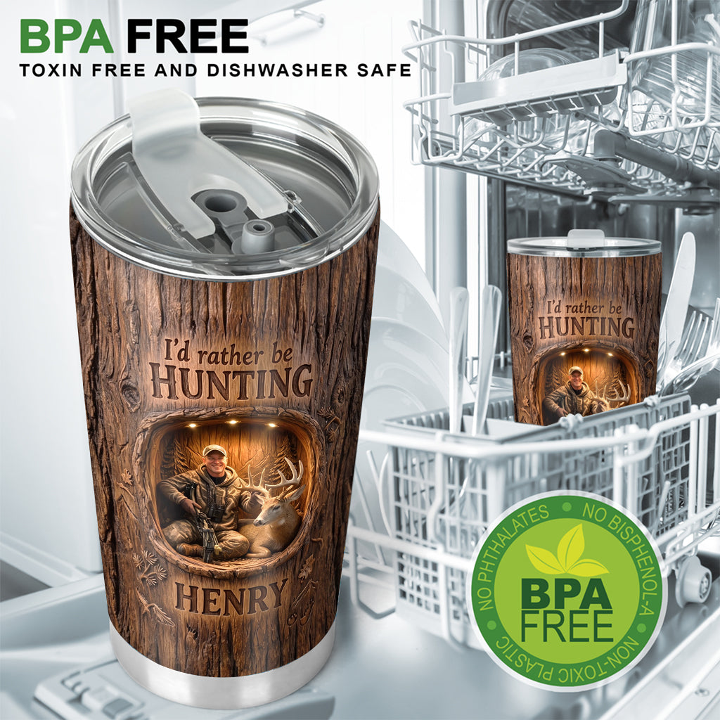 I'D Rather Be Hunting - Personalized Hunting Tumbler