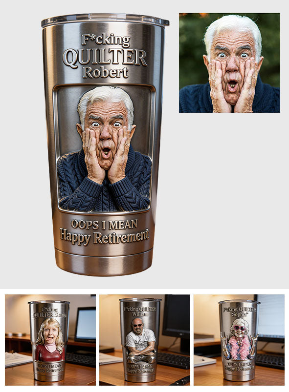 F*cking Quilter Happy Retirement - Personalized Retired Tumbler