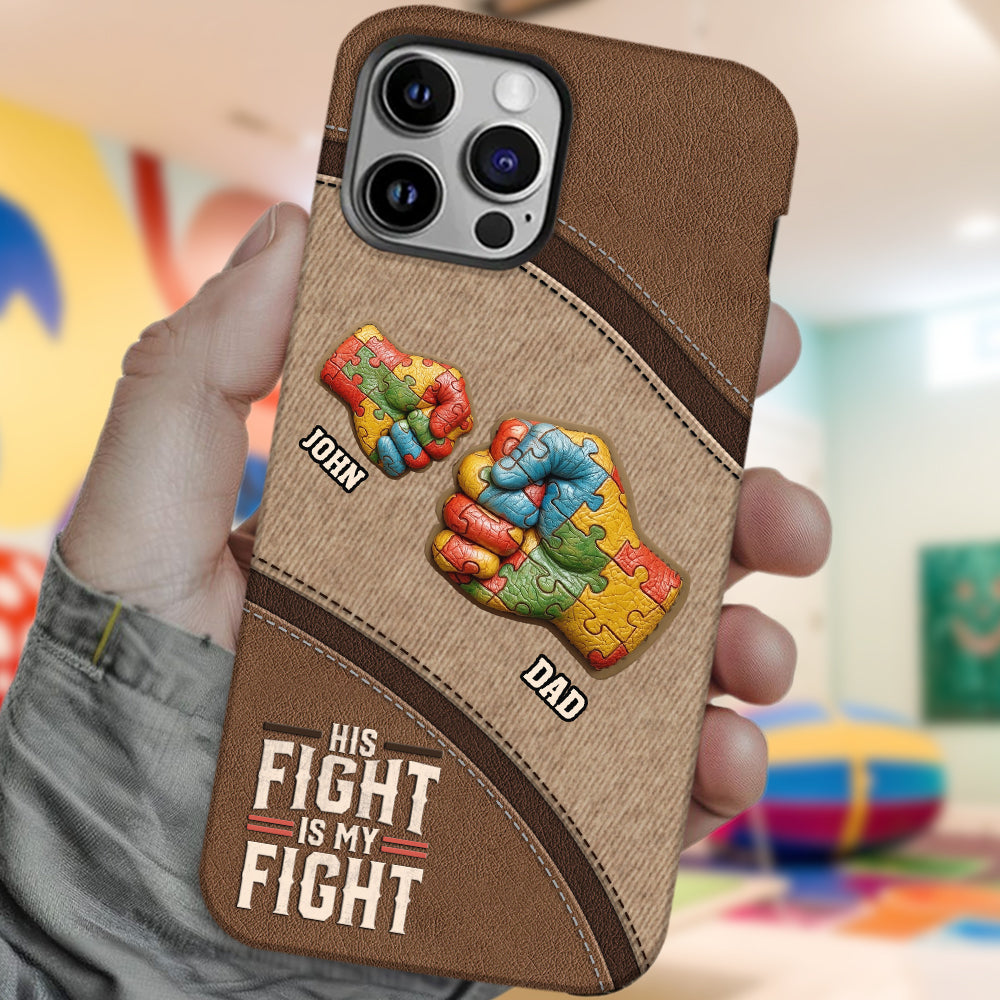 His/ Her Fight Is My Fight - Personalized Autism Awareness Full Print Phone Case