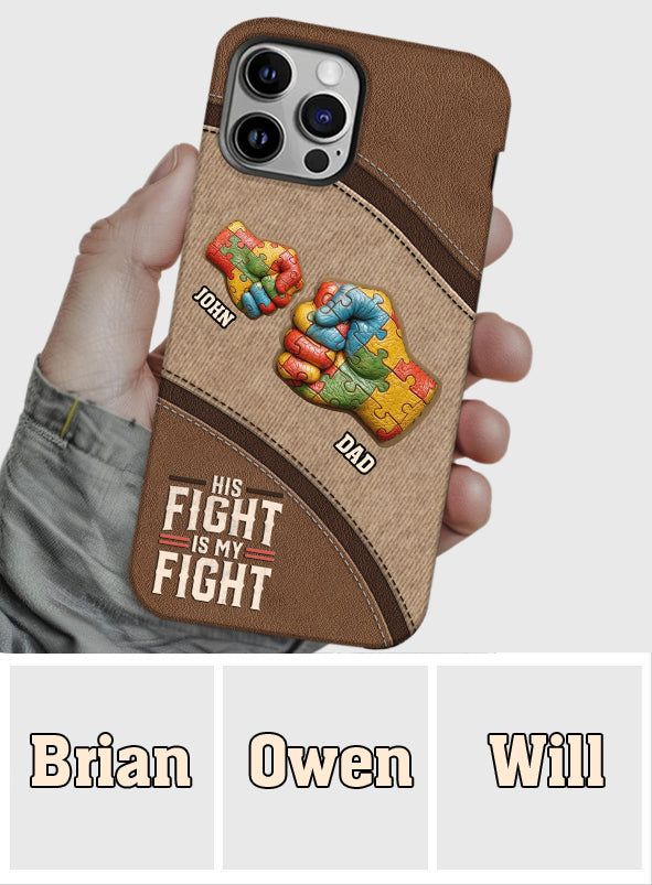 His/ Her Fight Is My Fight - Personalized Autism Awareness Full Print Phone Case