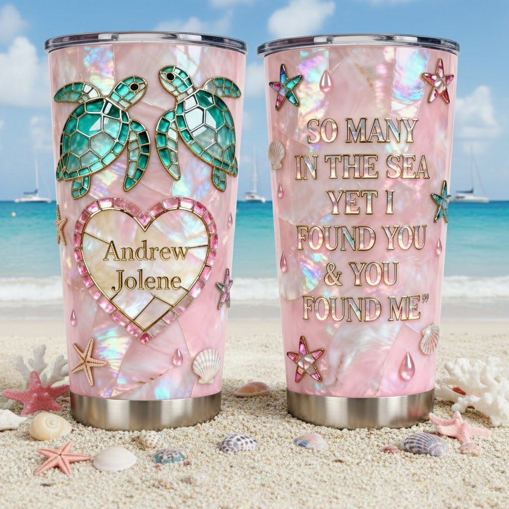 I Found You & You Found Me - Personalized Turtle Tumbler