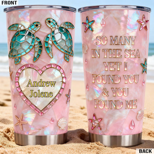 I Found You & You Found Me - Personalized Turtle Tumbler