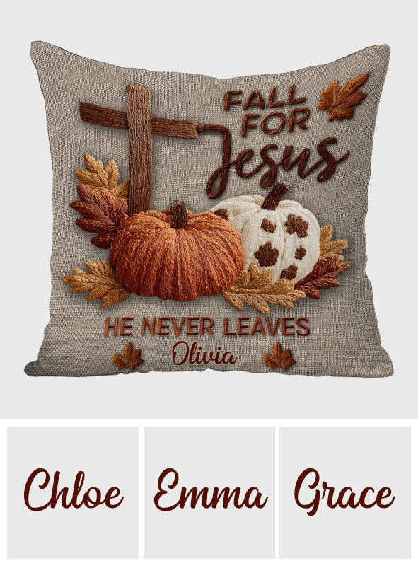 Fall For Jesus He Never Leaves - Personalized Christian Throw Pillow