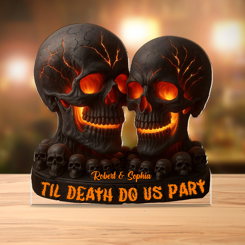 Til Death Do Us Part - Personalized Skull Custom Shaped Acrylic Plaque