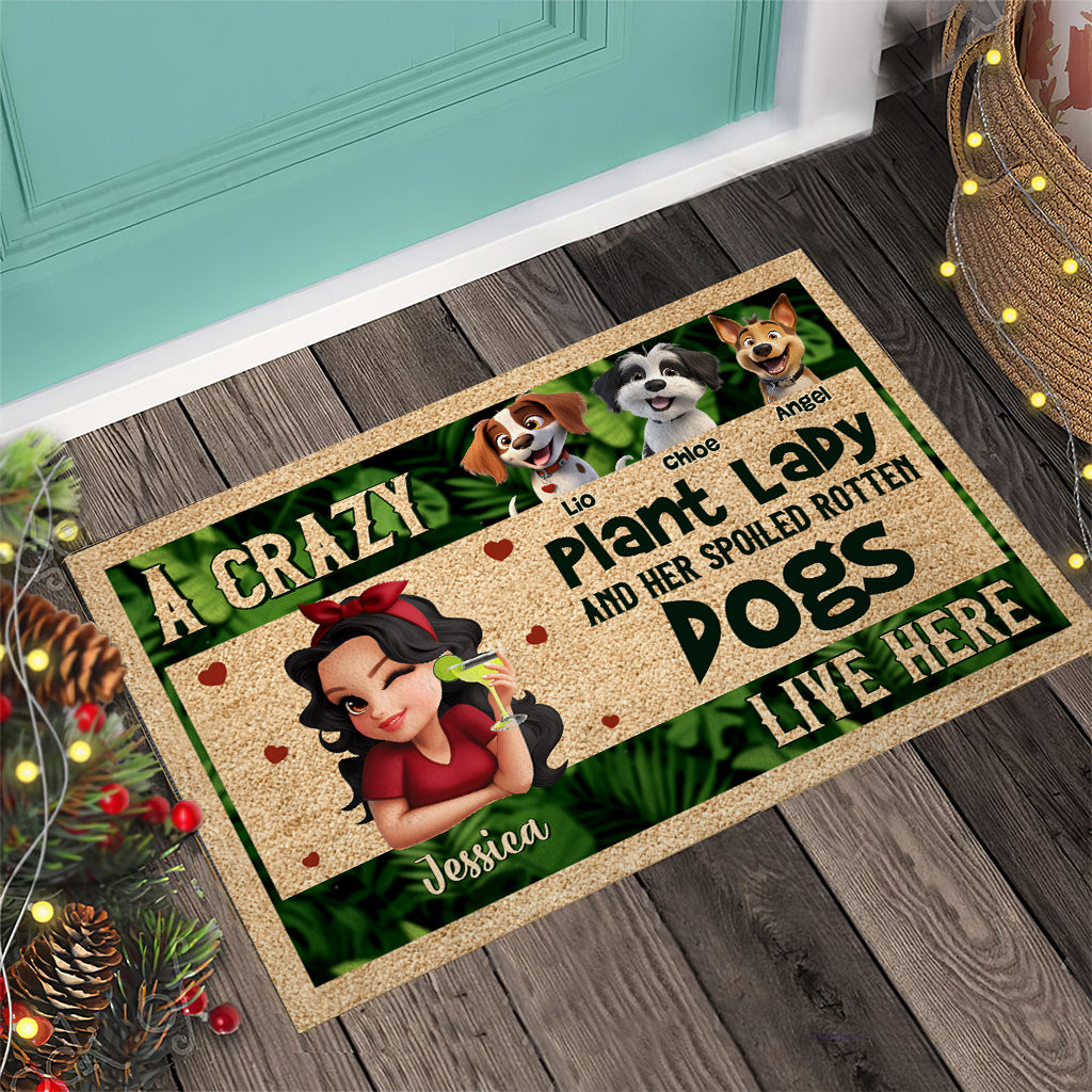 A Crazy Plant Lady And Her Spoiled Rotten Dogs Live Here - Personalized Gardening Doormat