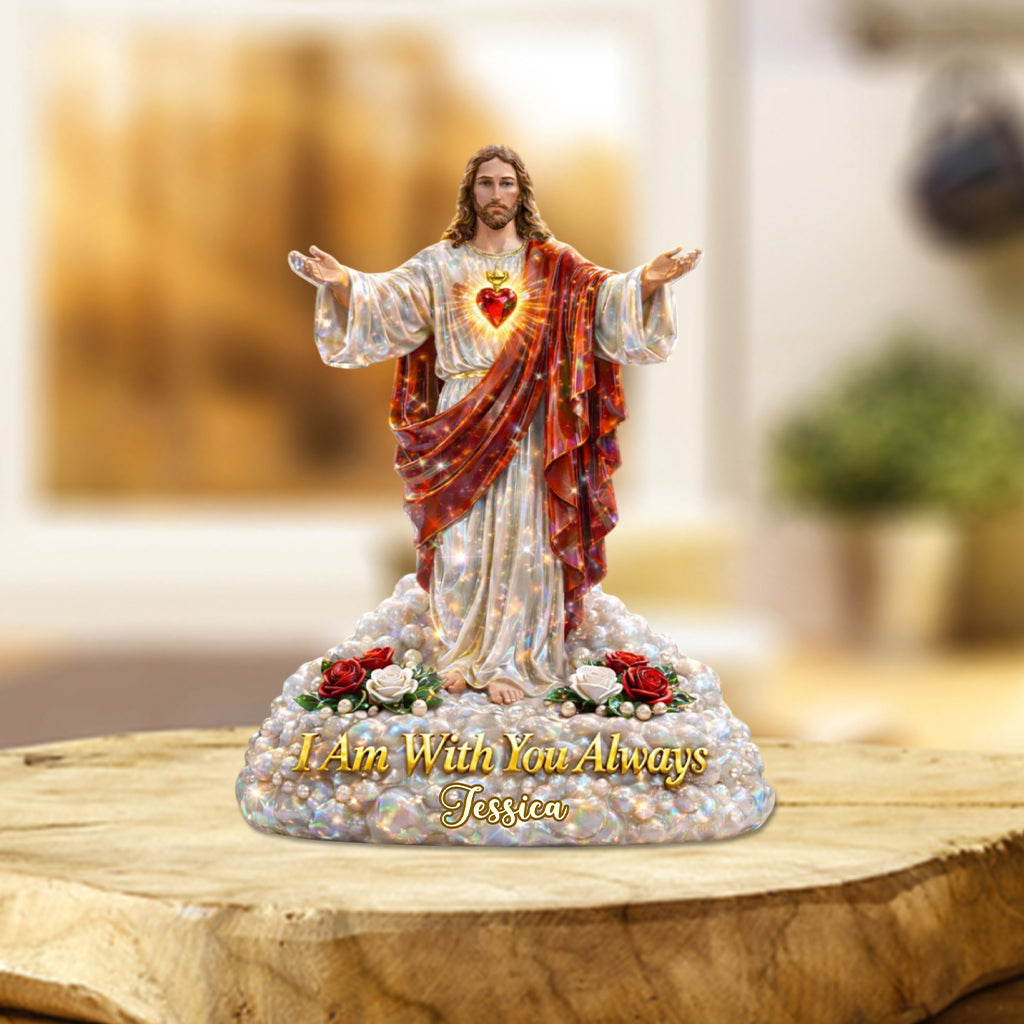 I Am Always With You, Jesus Sacred Heart - Personalized Christian Custom Shaped Acrylic Plaque