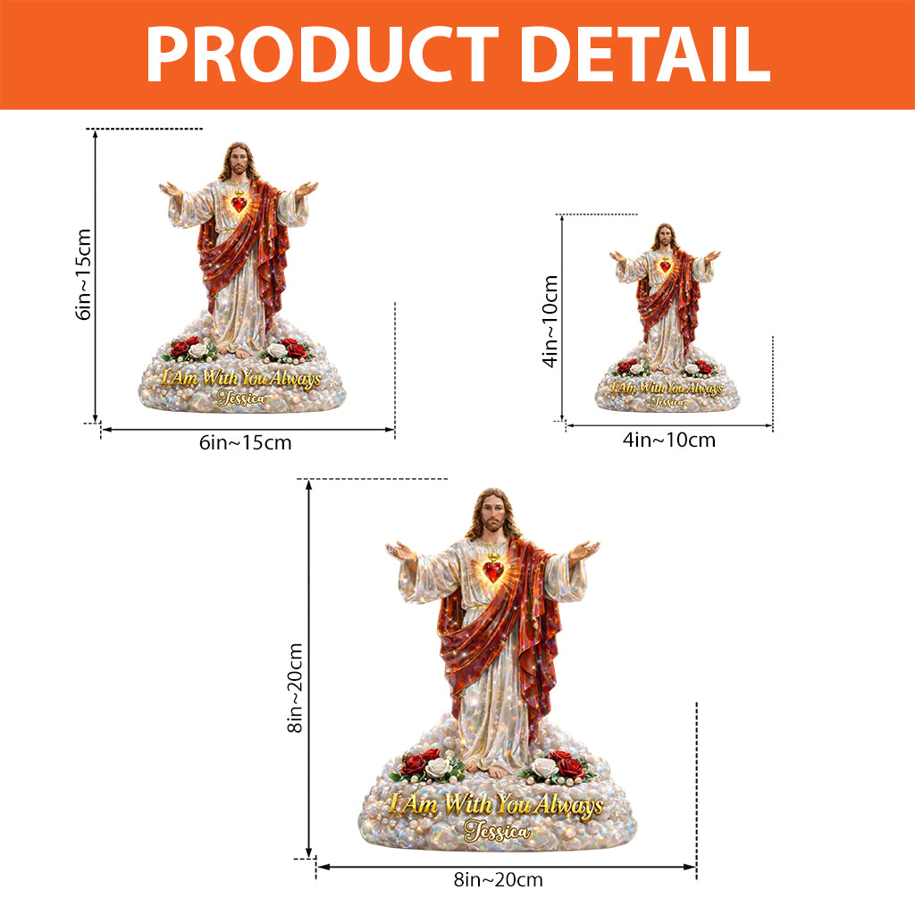 I Am Always With You, Jesus Sacred Heart - Personalized Christian Custom Shaped Acrylic Plaque