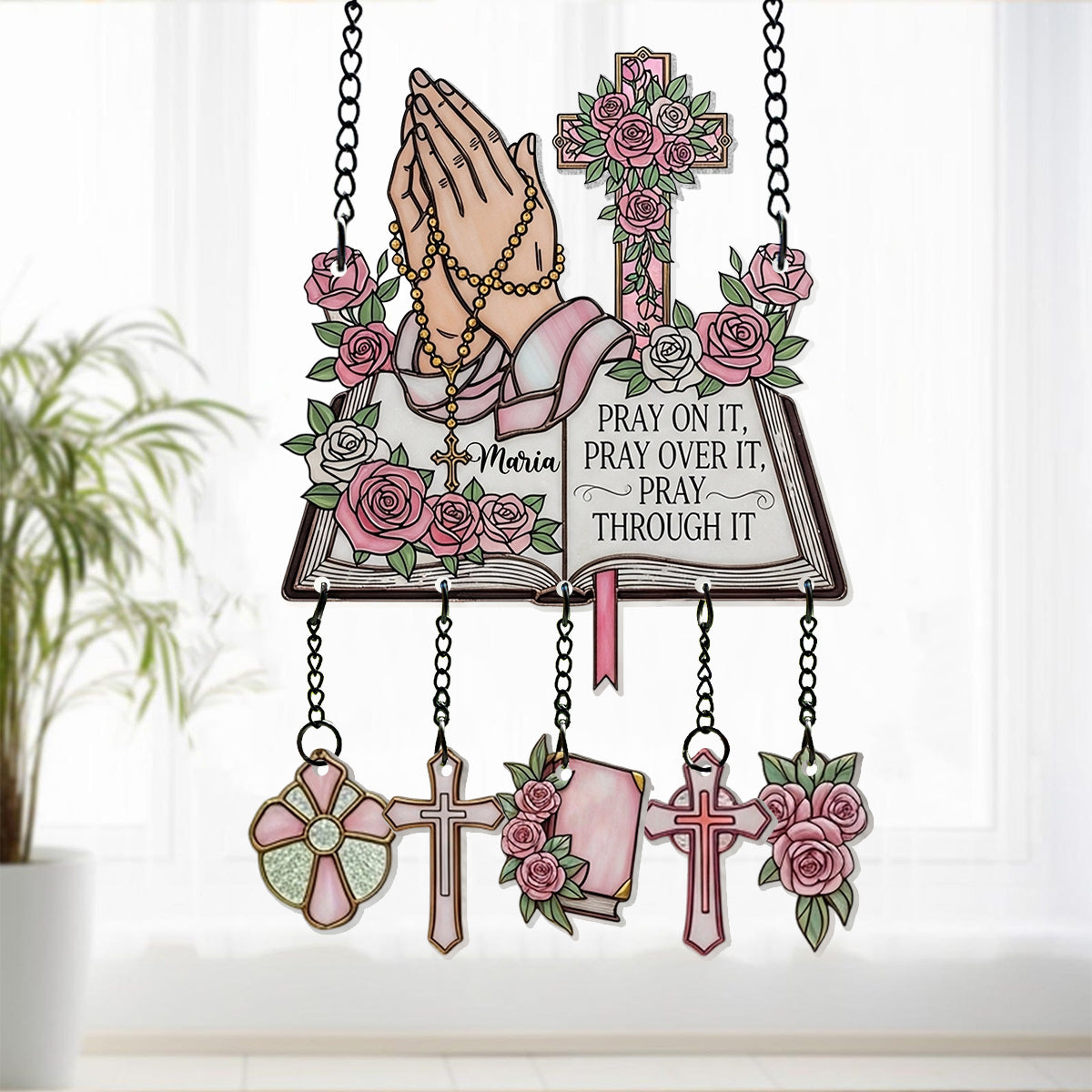 Pray On It Pray Over It Pray Through It - Personalized Christian Window Hanging Suncatcher With Charms