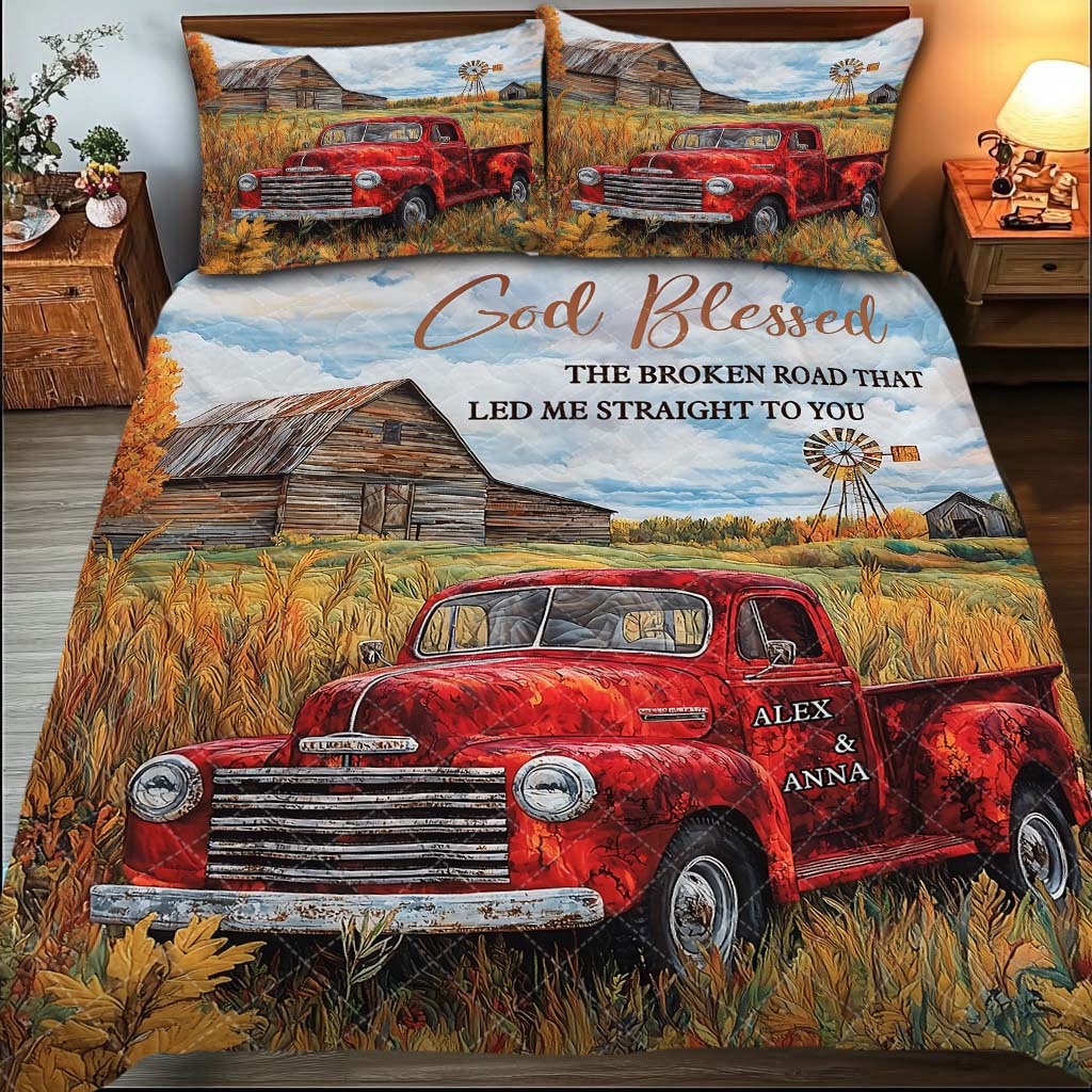 God Blessed The Broken Road That Led Me Straight To You - Personalized Farmer Quilt Set