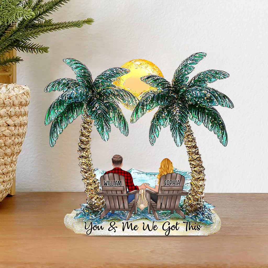 You And Me We Got This - Personalized Couple Custom Shaped Acrylic Plaque
