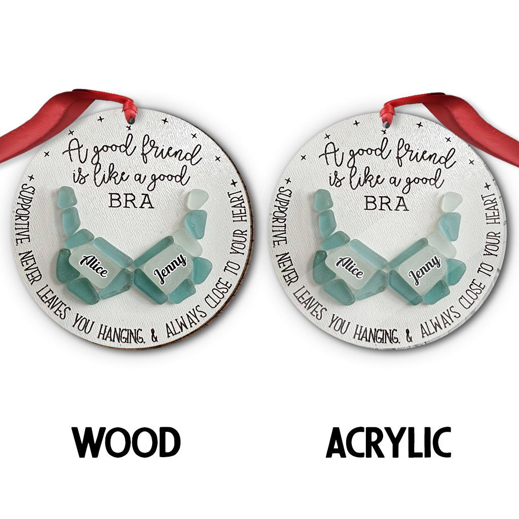 Good Friend Is Like A Good Bra - Personalized Bestie Ornament