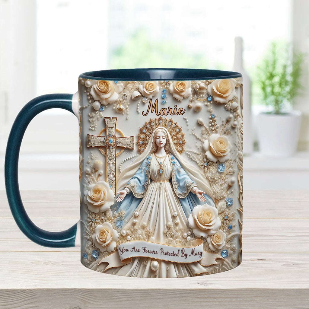 You Are Forever Protected By Mary - Personalized Christian Accent Mug