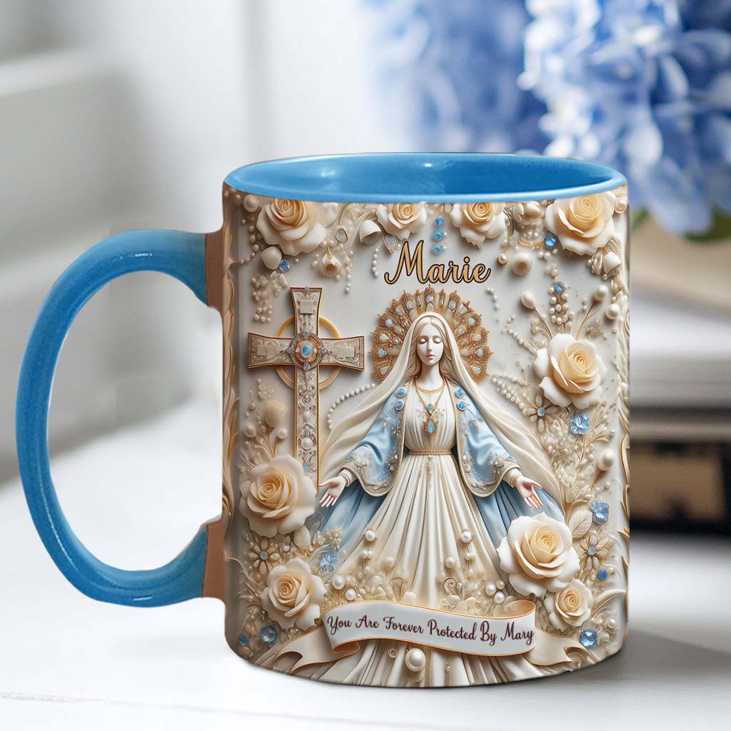 You Are Forever Protected By Mary - Personalized Christian Accent Mug
