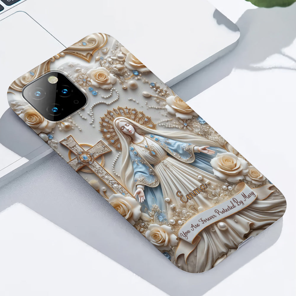 You Are Forever Protected By Mary - Personalized Christian Full Print Phone Case