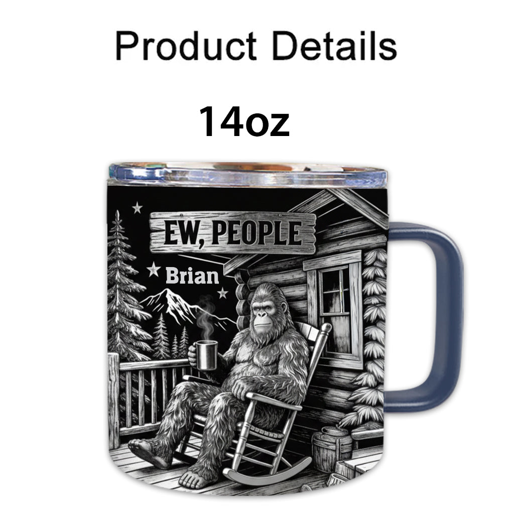 Ew, People - Personalized Camping Insulated Coffee Mug Travel Tumbler