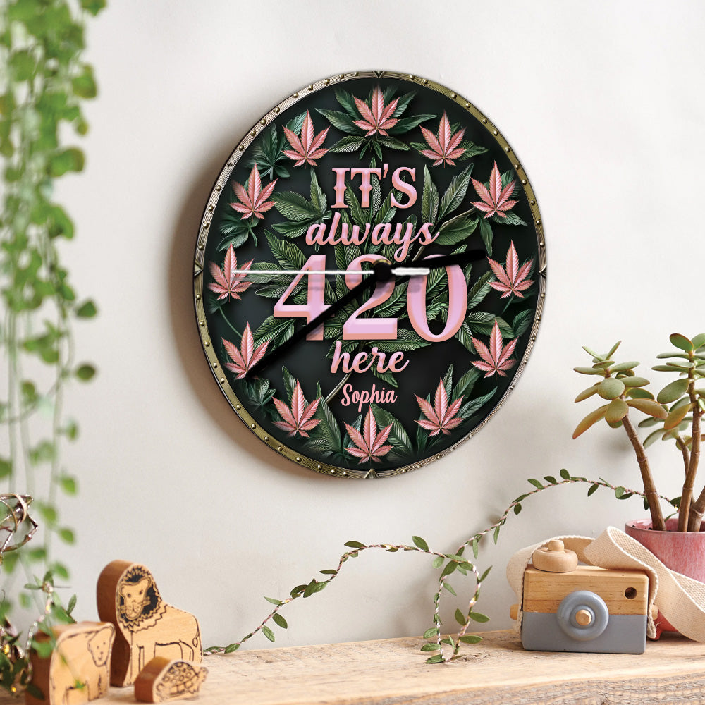 It's Always 420 Here - Personalized Weed Wall Clock