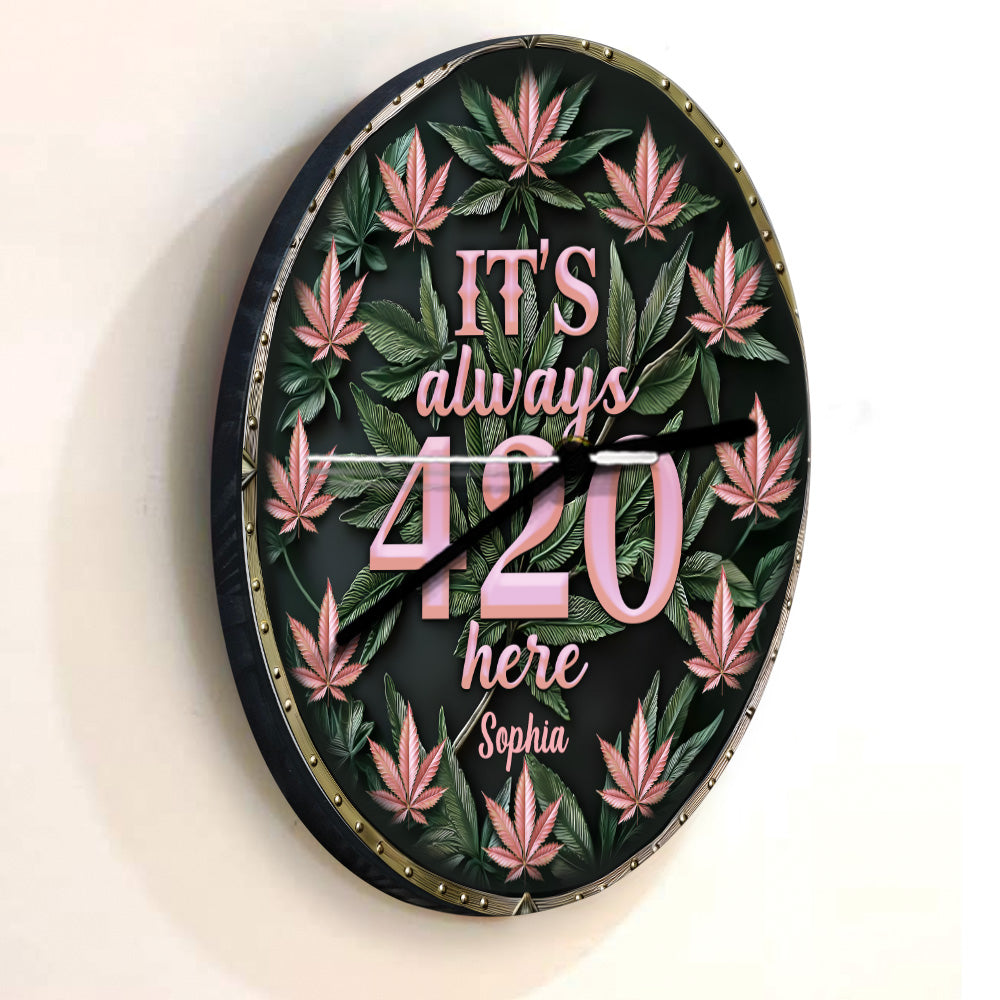 It's Always 420 Here - Personalized Weed Wall Clock