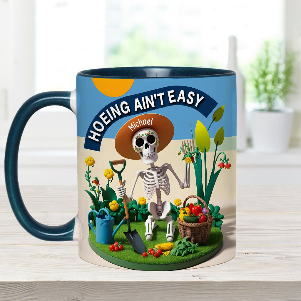 Hoeing Ain't Easy - Personalized Gardening Accent Mug