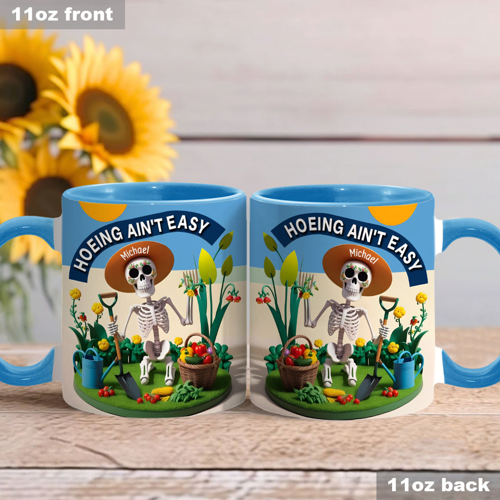Hoeing Ain't Easy - Personalized Gardening Accent Mug