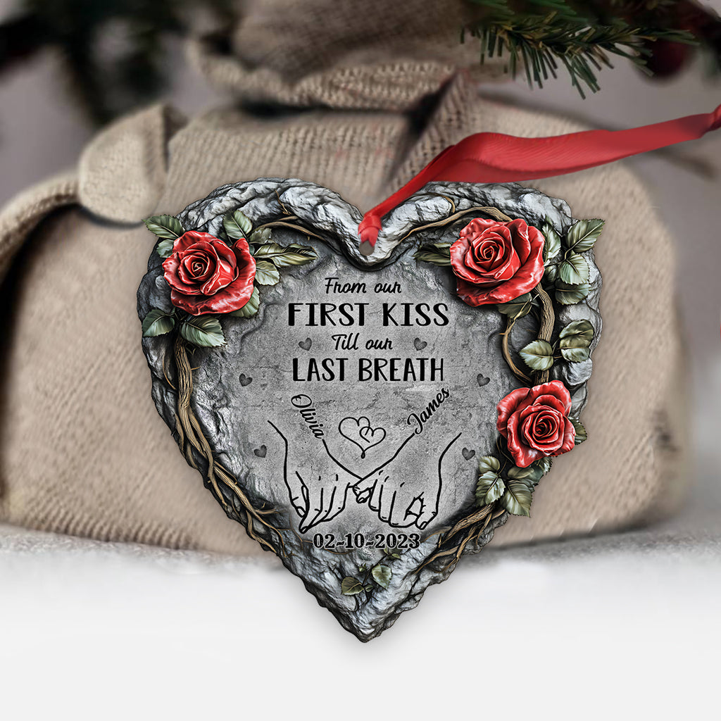 From The Our First Kiss Till Our Last Breath - Personalized Couple Ornament