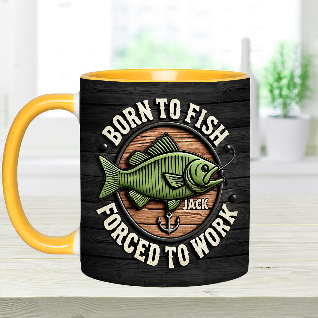 Born to Fish Forced to Work - Personalized Fishing Accent Mug
