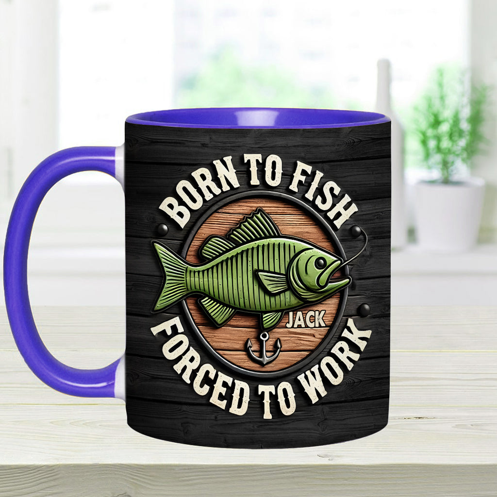 Born to Fish Forced to Work - Personalized Fishing Accent Mug