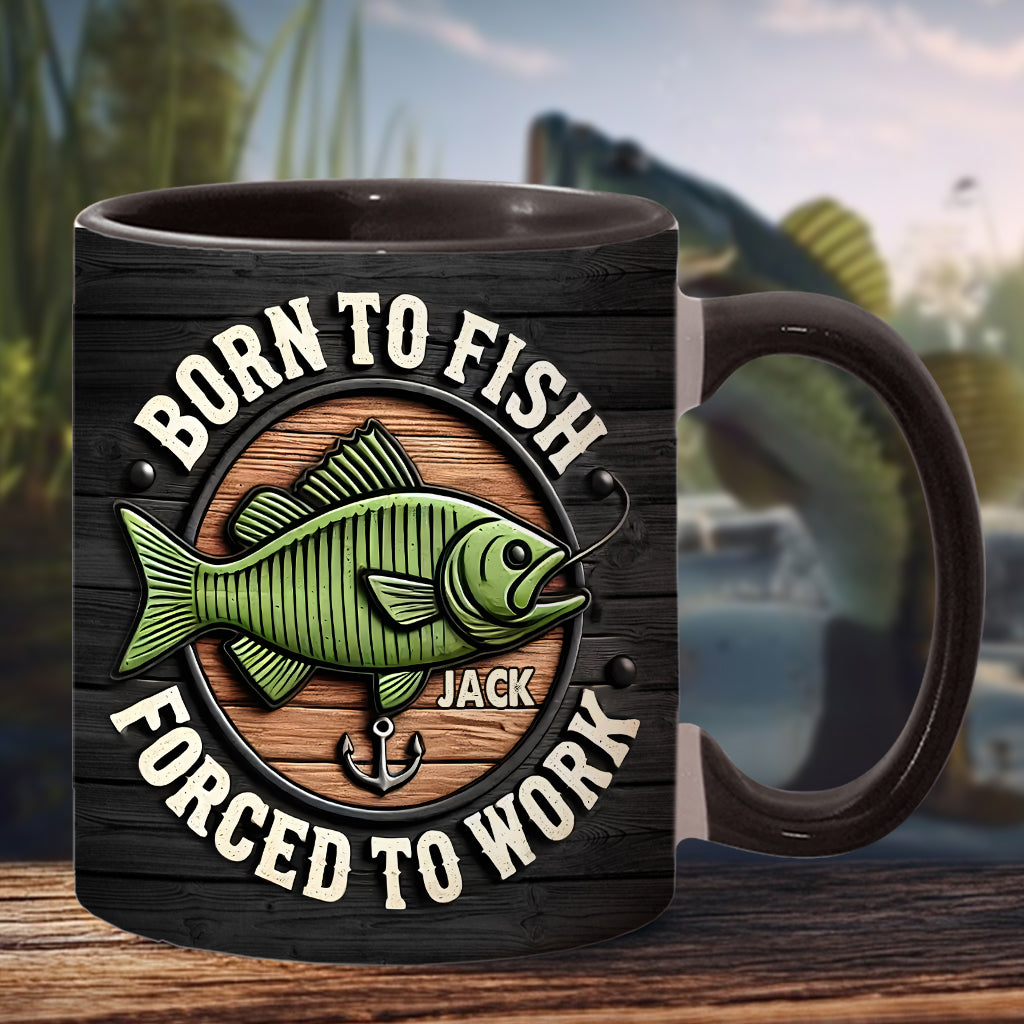 Born to Fish Forced to Work - Personalized Fishing Accent Mug
