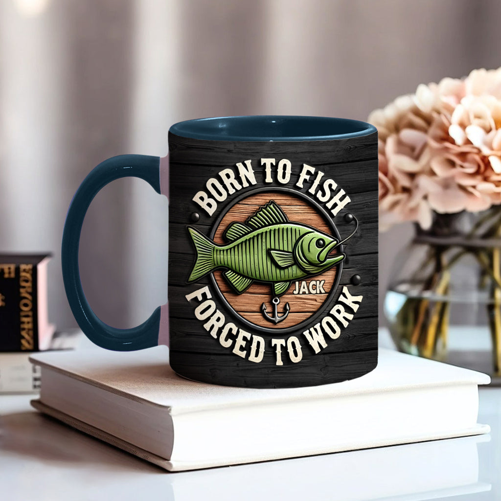 Born to Fish Forced to Work - Personalized Fishing Accent Mug