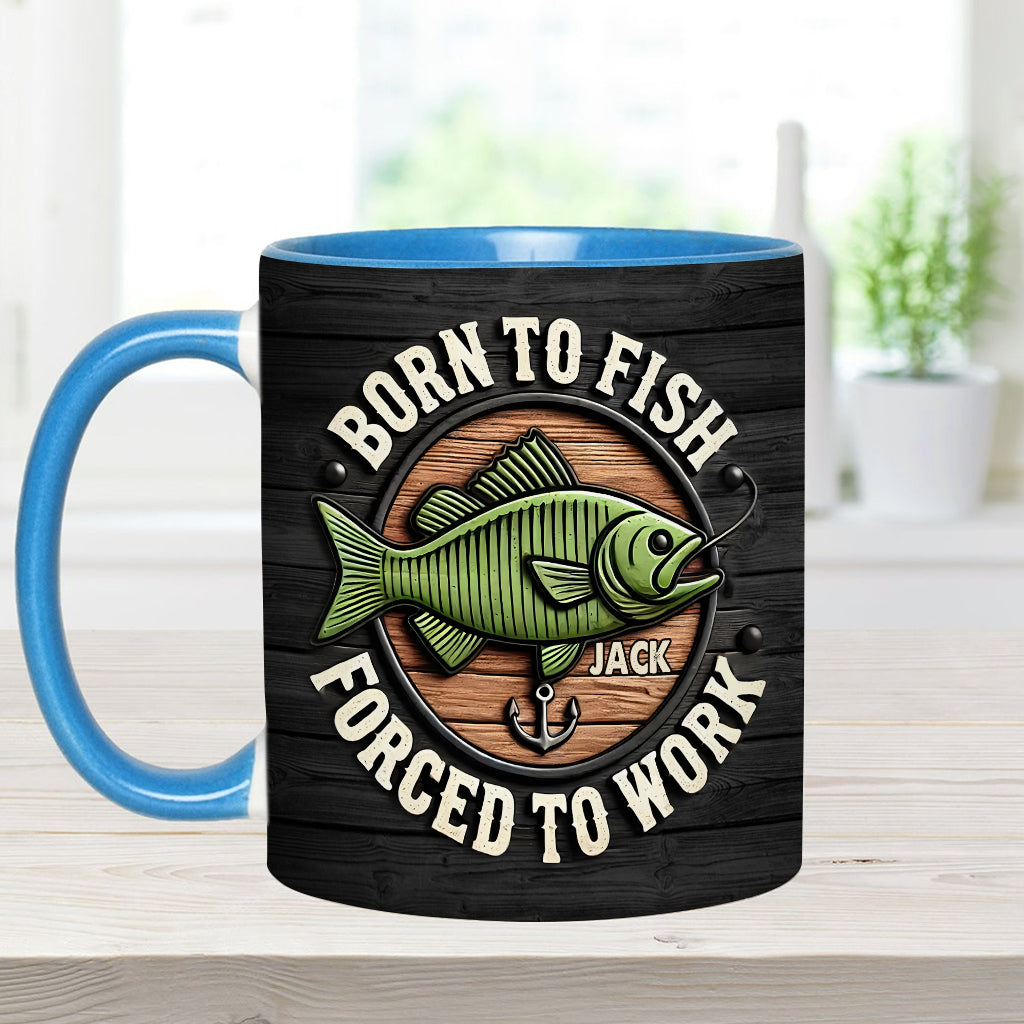 Born to Fish Forced to Work - Personalized Fishing Accent Mug