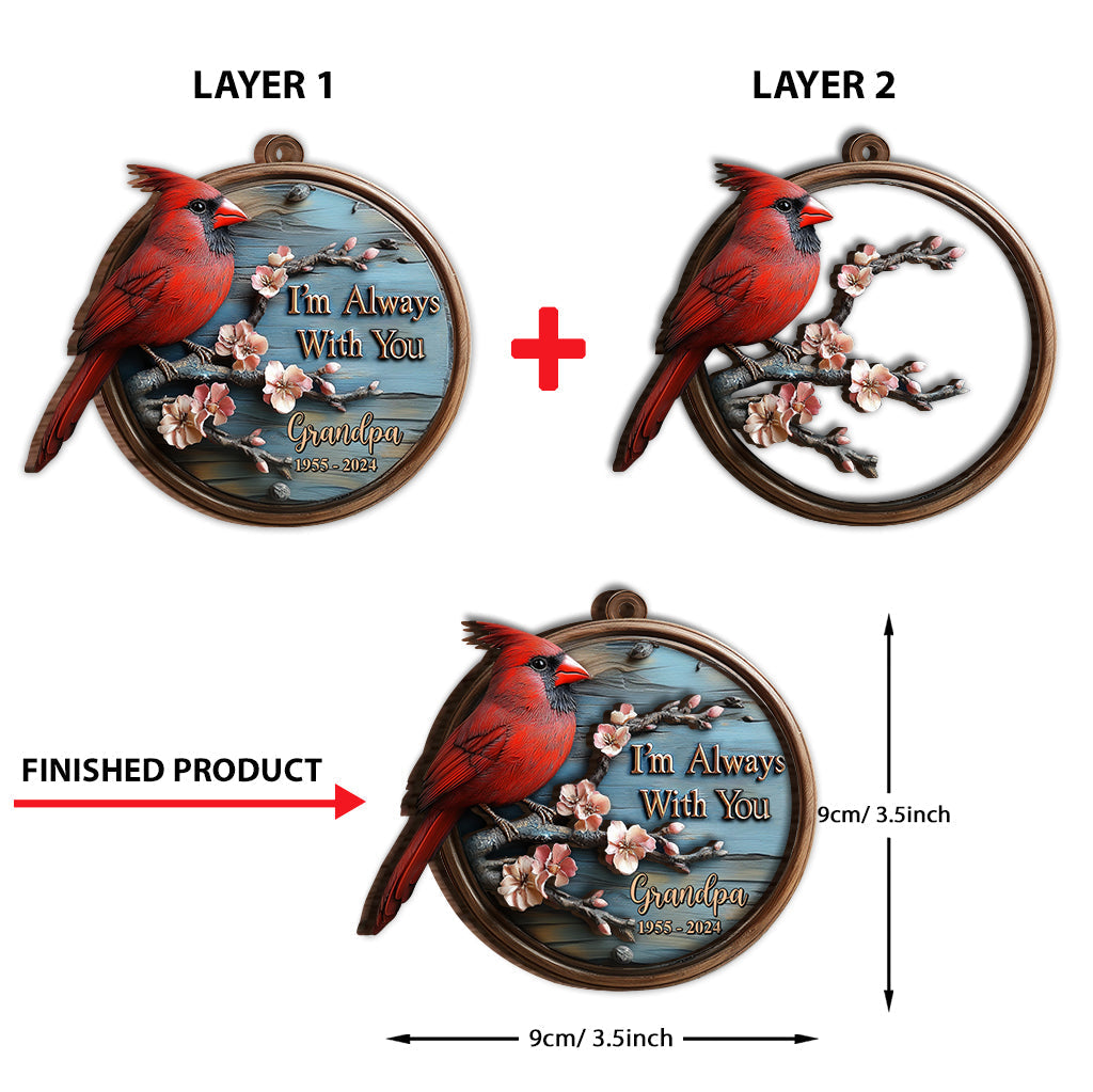 I'm Always With You - Personalized Memorial 2 Layered Wooden Ornament