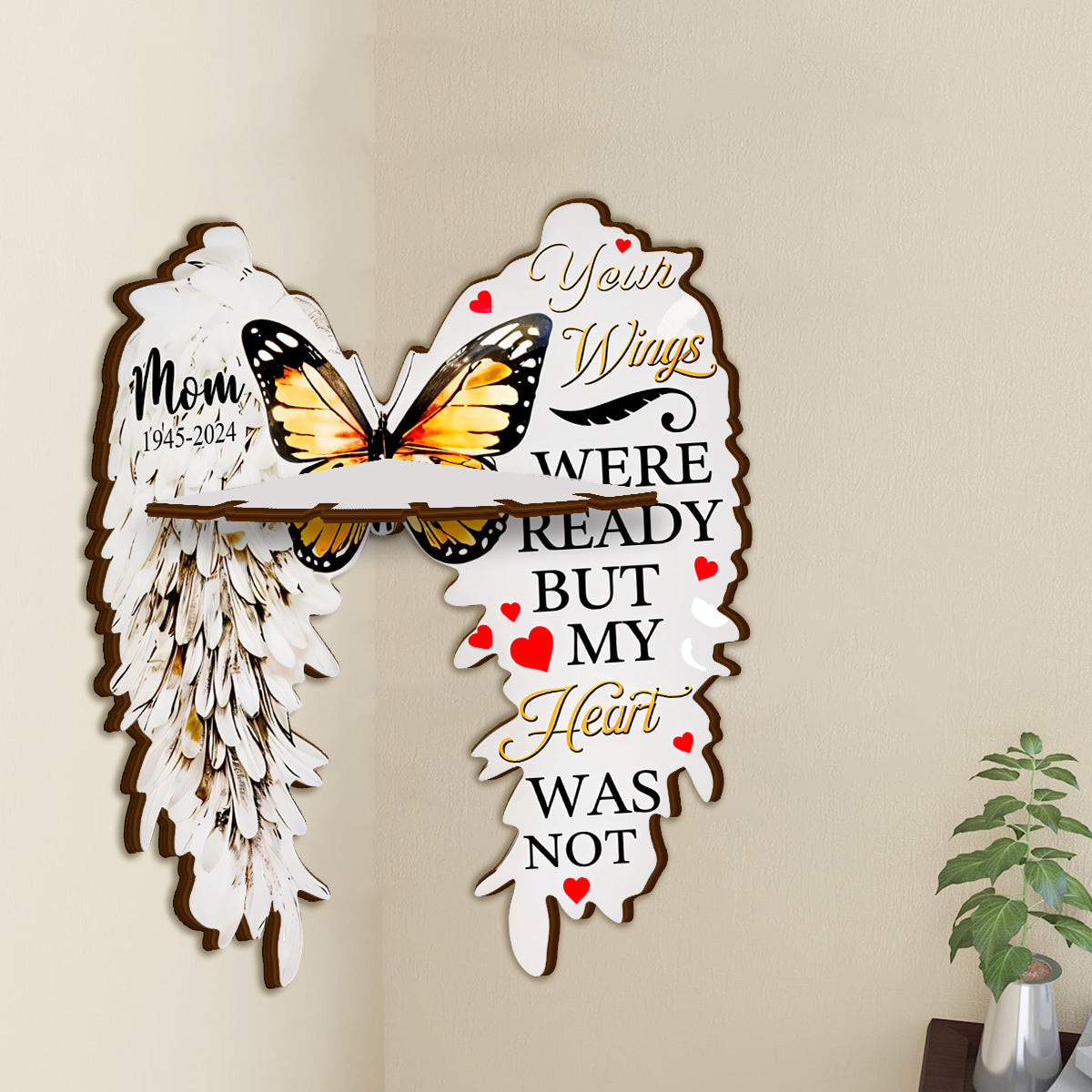 Your Wings Were Ready But My Heart Was Not - Personalized Memorial Corner Rack
