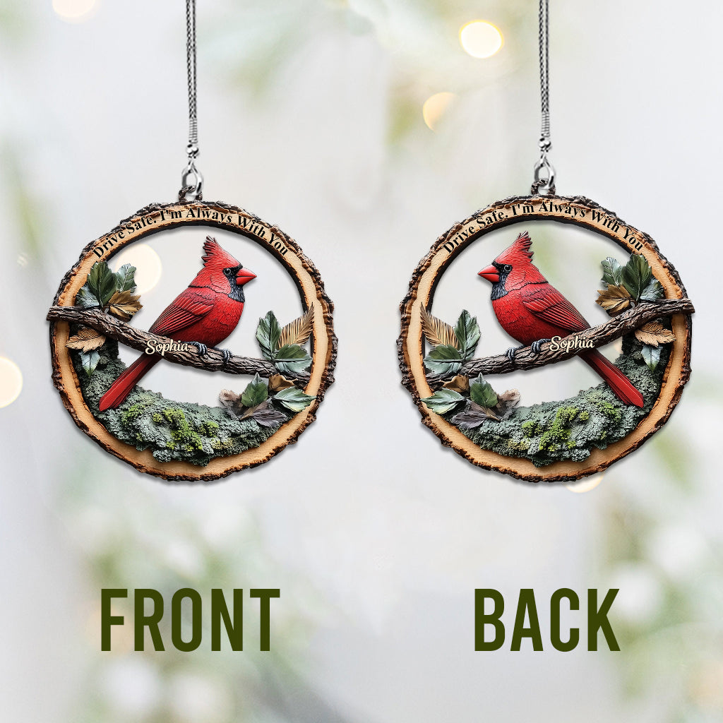 Drive Safe I'm Always With You - Personalized Memorial Car Ornament