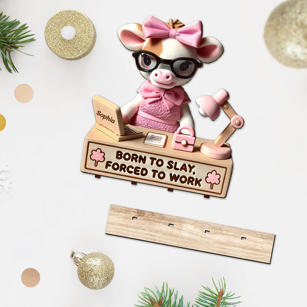 Born To Slay, Forced To Work - Personalized Colleague 1 Layered Big Freestanding