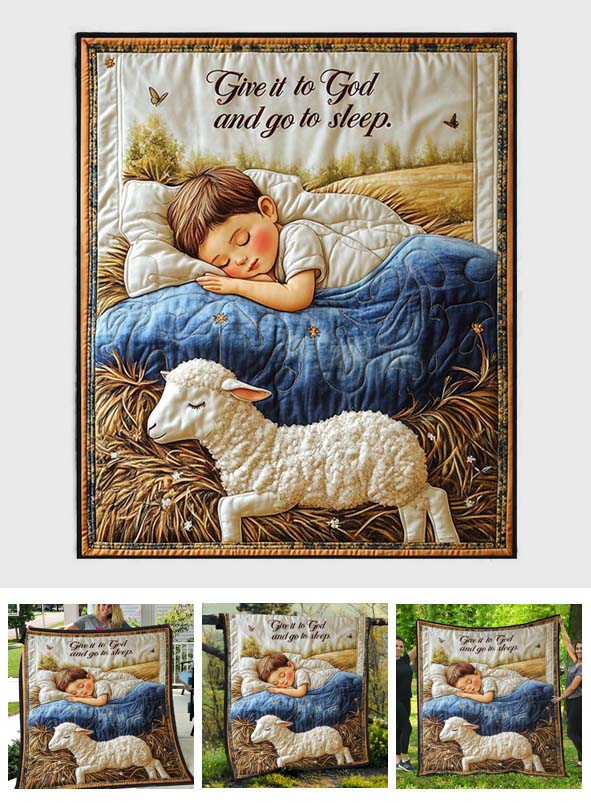 Give It To God And Go To Sleep - Christian Quilt