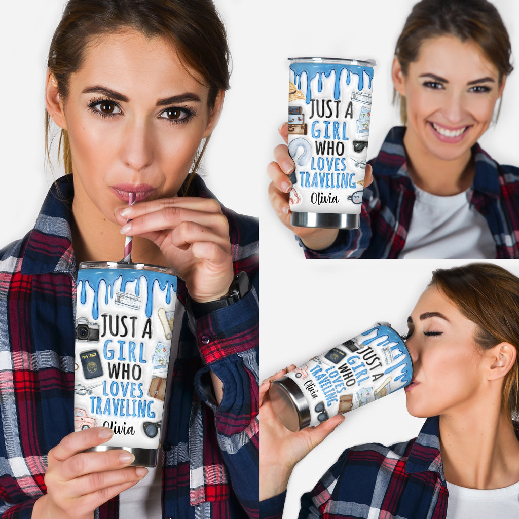 Just A Girl Who Loves Traveling - Personalized Travelling Tumbler