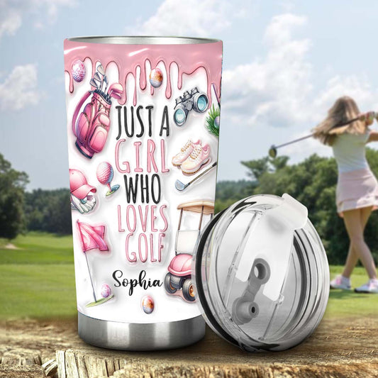 Just A Girl Who Loves Golf - Personalized Golf Tumbler