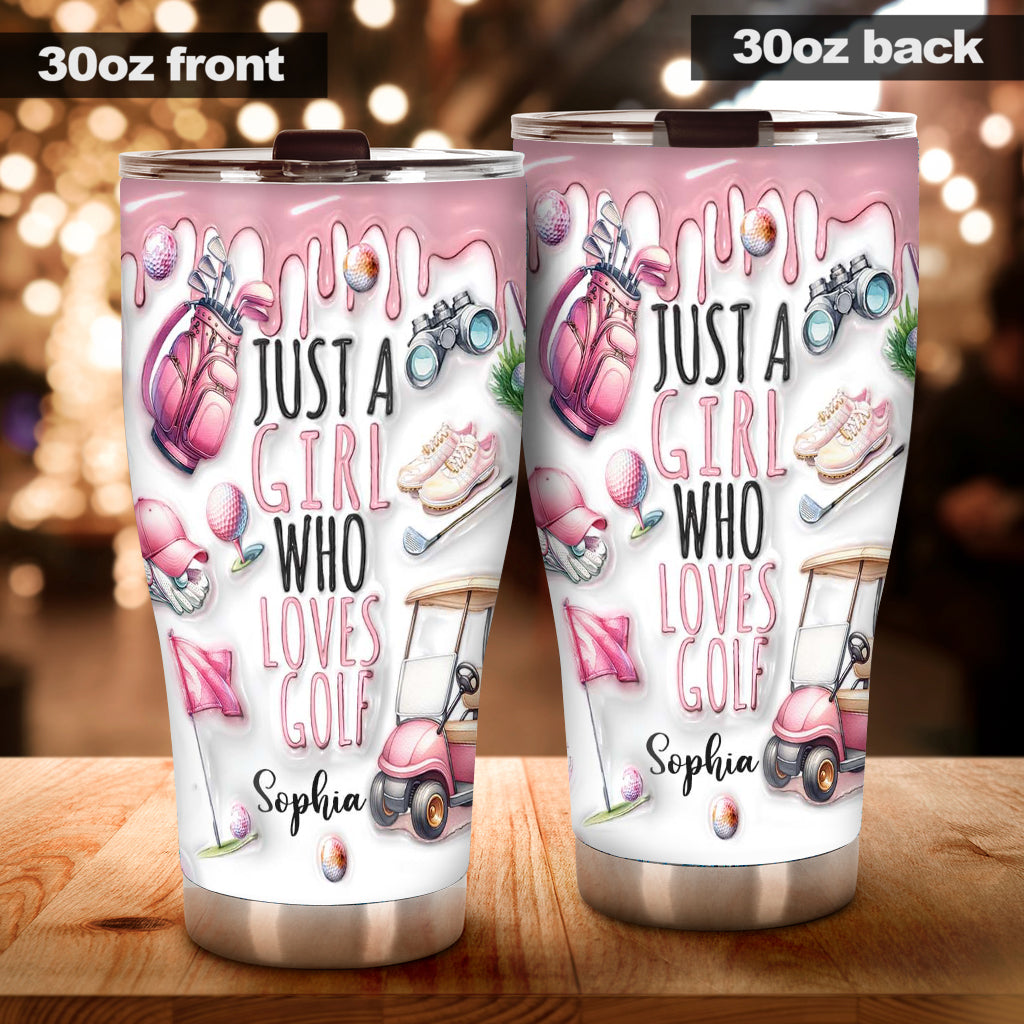 Just A Girl Who Loves Golf - Personalized Golf Tumbler