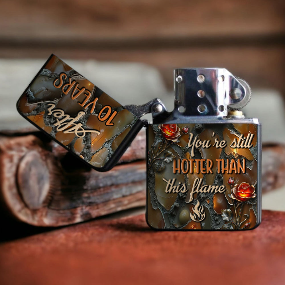 You're Still Hotter Than This Flame - Personalized Couple Lighter
